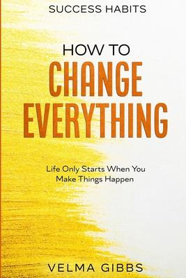 Libro Success Habits : How To Change Everything - Life On...