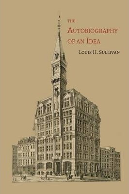 Libro The Autobiography Of An Idea - Louis H Sullivan