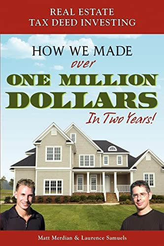 Real Estate Tax Deed Investing: How We Made Over One Million Dollars In Two Years, De Matt Merdian. Editorial Booksurge Publishing, Tapa Blanda En Inglés