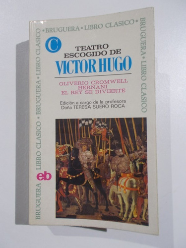 Libro  Teatro Escogido De Victor Hugo. Oliverio Cromwell Her