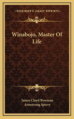 Winabojo, Master Of Life, De Bowman, James Cloyd. Editorial Kessinger Pub Llc, Tapa Dura En Inglés