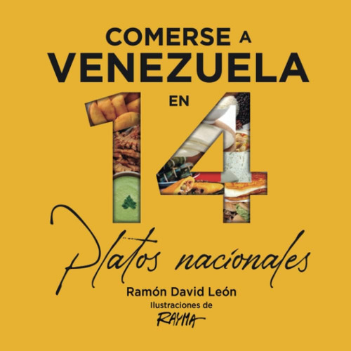 Libro: Comerse A Venezuela, En 14 Platos Nacionales (spanish