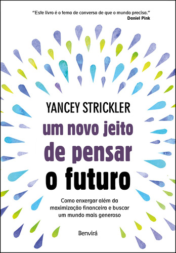 Um novo jeito de pensar o futuro: Como enxergar além da maximização financeira e buscar um mundo mais generoso, de Strickler, Yancey. Editora Saraiva Educação S. A., capa mole em português, 2020