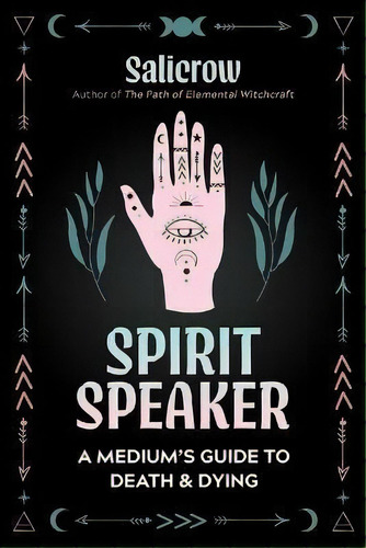 Spirit Speaker : A Medium's Guide To Death And Dying, De Salicrow., Tapa Blanda En Inglés