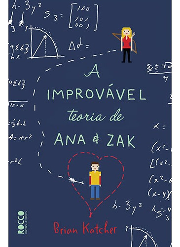 A improvável teoria de Ana & Zak, de Katcher, Brian. Editorial Rocco Jovens Leitores, capa mole em português, 2016