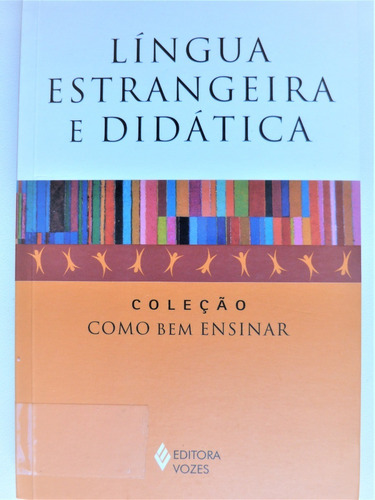 Livro: Língua Estrangeira E Didát Coleção Como Bem Ensinar