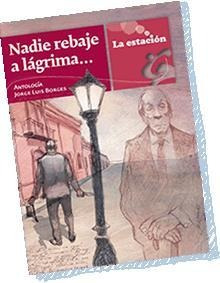 Nadie Rebaje A Lagrima - Borges - La Estacion Mandioca