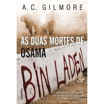 As Duas Mortes De Osama Bin Laden - Cinco Homes, Um Terroris