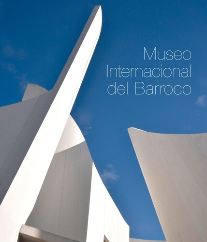 Museo Internacional Del Barroco - Aa. Vv.