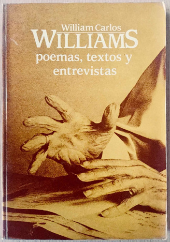 William Carlos Williams. Poemas, Textos Y Entrevistas.