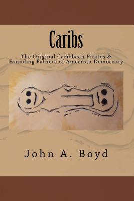 Libro Caribs: The Original Caribbean Pirates & Founding F...
