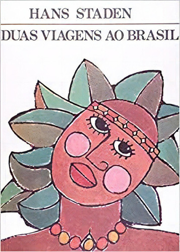 Duas Viagens Ao Brasil, De Hans Staden. Editora Itatiaia Em Português