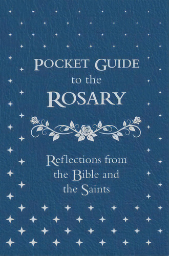 Pocket Guide To The Rosary Reflections From The Bible And The Saints de Matt Fradd Editorial Ascension Press Tapa Blanda En Inglés
