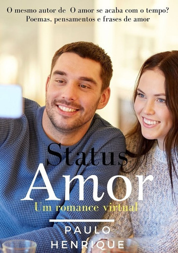 Status Amor: Um Romance Virtual, De Paulo Henrique. Série Não Aplicável, Vol. 1. Editora Clube De Autores, Capa Mole, Edição 1 Em Português, 2022