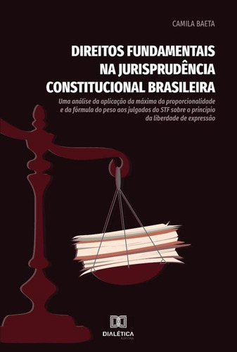 Direitos Fundamentais Na Jurisprudência Constitucional Brasileira, De Camila Baeta. Editorial Dialética, Tapa Blanda En Portugués, 2022