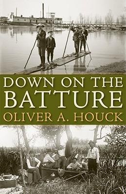 Libro Down On The Batture - Oliver A. Houck