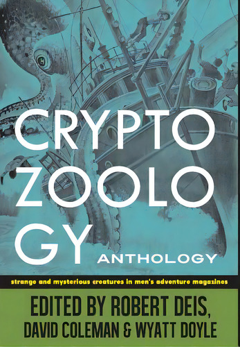 Cryptozoology Anthology: Strange And Mysterious Creatures In Men's Adventure Magazines, De Deis, Robert. Editorial New Texture, Tapa Dura En Inglés
