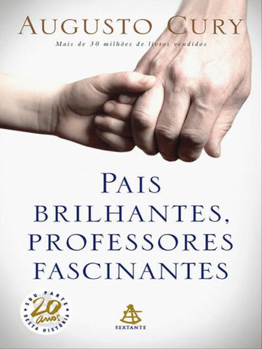 Pais Brilhantes, Professores Fascinantes, De Cury, Augusto. Editora Sextante, Capa Mole Em Português