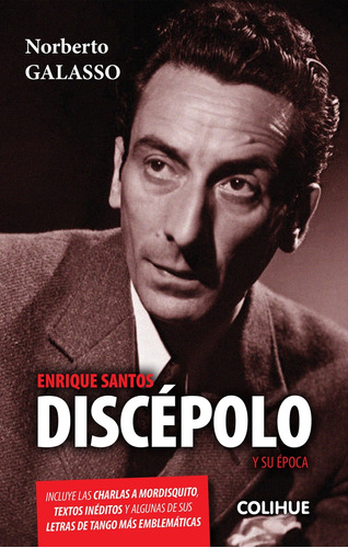 Enrique Santos Discépolo Y Su Época - Galasso, Norberto