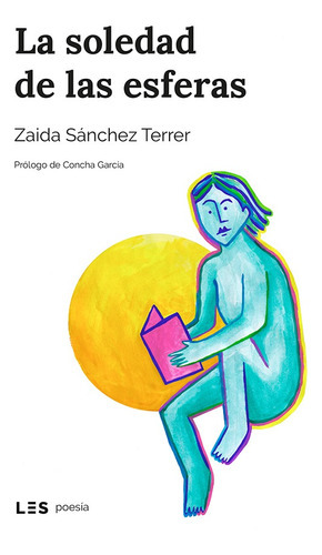 La Soledad De Las Esferas, De Zaida Sánchez Terrer. Les Editorial, Tapa Blanda En Español, 2021