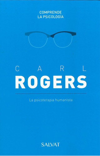 Carl Rogers - Comprende La Psicología- Salvat