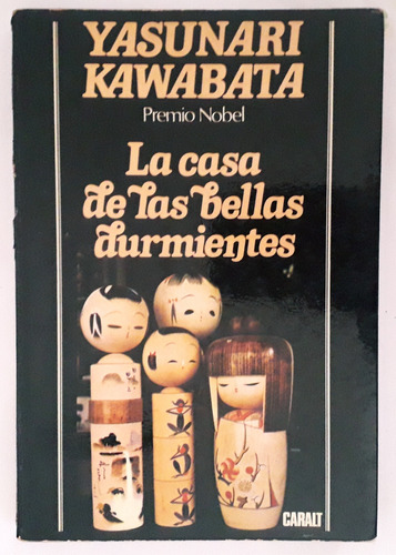 La Casa De Las Bellas Durmientes. Yasunari Kawabata. 1978