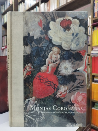 Libro. Monjas Coronadas. Miguel Fernández Félix. 
