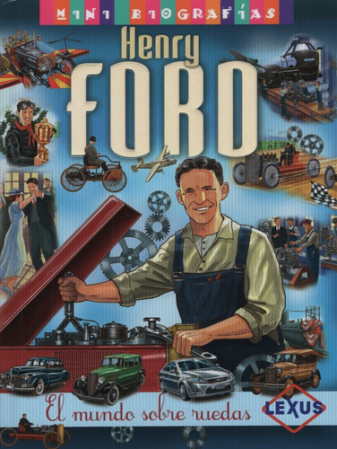 Mini Biografias Henry Ford El Mundo Sobre Ruedas - J. Moran
