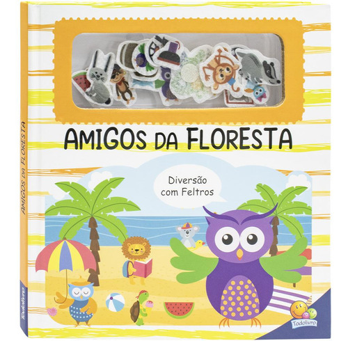 Diversão Com Feltros: Amigos Da Floresta, De Brijbasi. Editora Todolivro, Capa Dura, Edição 1 Em Português, 2024