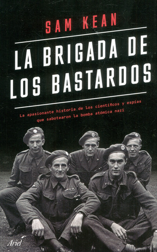 La Brigada De Los Bastardos: La Apasionante Historia De Los Científicos Y Espías Que S, De Sam Kean. 9584296627, Vol. 1. Editorial Editorial Grupo Planeta, Edición 2021 En Español, 2021