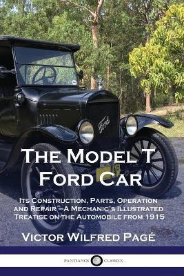 Libro The Model T Ford Car : Its Construction, Parts, Ope...