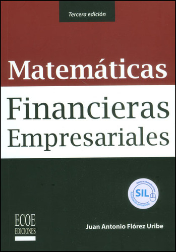 Matemáticas Financieras Empresariales, De Juan Antonio Flórez Uribe. Editorial Ecoe, Tapa Blanda En Español