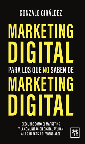 Marketing Digital Para Los Que No Saben De Marketing Digital
