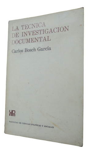 La Técnica De Investigación Documental - Carlos Bosch García