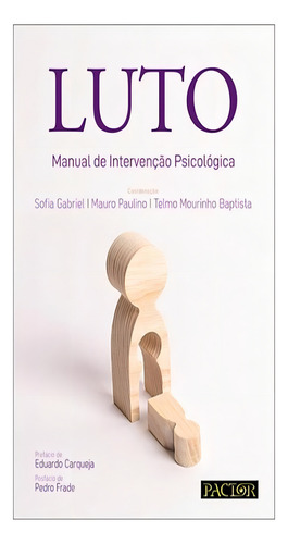 Luto - Manual De Intervencao Psicologica: Luto - Manual De Intervencao Psicologica, De Baptista, Telmo. Editora Grupo Lidel, Pactor, Etep & Fca, Capa Mole, Edição 1 Em Português, 2021