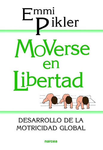 Moverse En Libertad - Pikler, Emmi