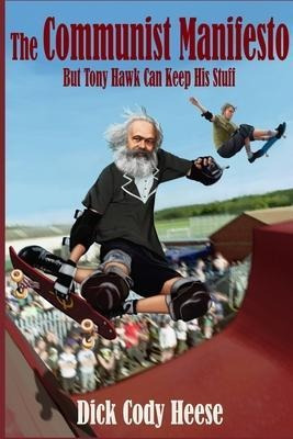 The Communist Manifesto : But Tony Hawk Can Keep His Stuf...