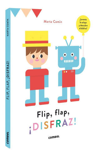 Flip, Flap ¡disfraz!, Libro Infantil Pop Up Combel S