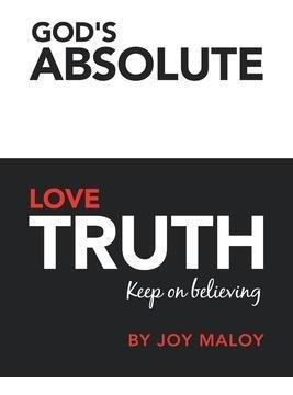 God's Absolute Love Truth - Joy Maloy