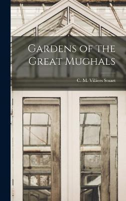 Libro Gardens Of The Great Mughals - Creative Media Partn...