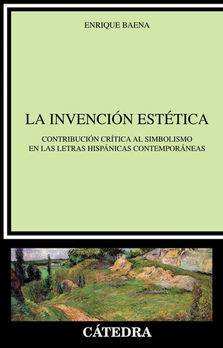 La Invención Estética: Contribución Crítica Al Simbolismo En