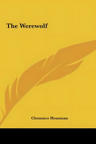 The Werewolf, De Housman, Clemence., Vol. 1. Editorial Kessinger Pub Llc, Tapa Dura En Inglés