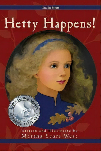 Hetty Happens! : Second In Series, De Martha Sears West. Editorial Probitas Press, Tapa Blanda En Inglés