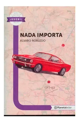 Nada Importa, De Álvaro Robledo. Editorial Planeta Lector, Tapa Blanda, Edición 1 En Español, 2014