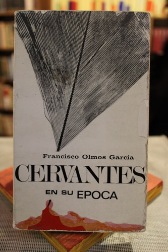 Cervantes En Su Época - Francisco Olmos García