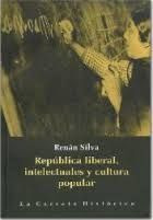 Libro Republica Liberal, Intelectuales Y Cultura Popular