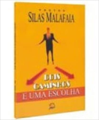 Livro Dois Caminhos E Uma Escolha - Silas Malafaia [2003]