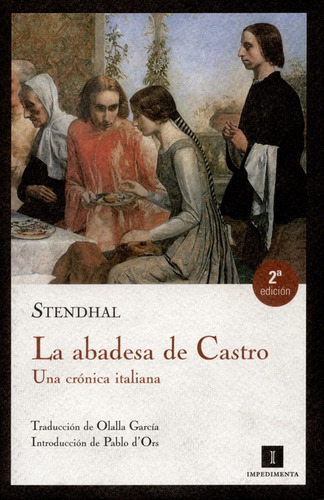 La Abadesa De Castro. Una Cronica Italiana, De Stendhal, . Editorial Impedimenta, Tapa Blanda, Edición 2 En Español, 2007