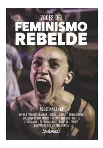 Libro Voces Del Feminismo Rebelde Agustina Lanza Sudestada