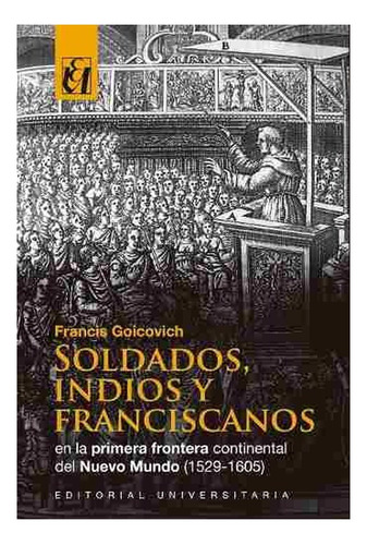 Libro Soldados, Indios Y Franciscanos